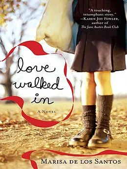 E-Book (epub) Love Walked In von Marisa De Los Santos