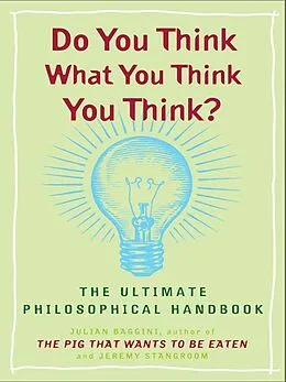 E-Book (epub) Do You Think What You Think You Think? von Julian Baggini, Jeremy Stangroom