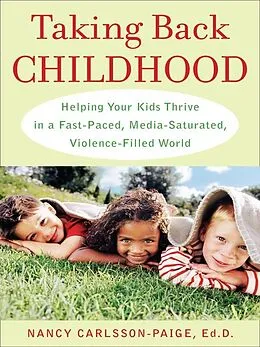 E-Book (epub) Taking Back Childhood von Nancy Carlsson-Paige