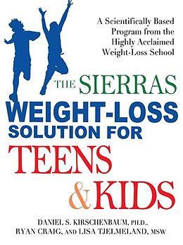 E-Book (epub) The Sierras Weight-Loss Solution for Teens and Kids von Daniel Kirschenbaum, Ryan Craig, Lisa Tjelmeland