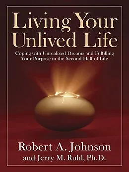 E-Book (epub) Living Your Unlived Life von Robert A. Johnson, Jerry Ruhl