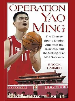 E-Book (epub) Operation Yao Ming von Brook Larmer