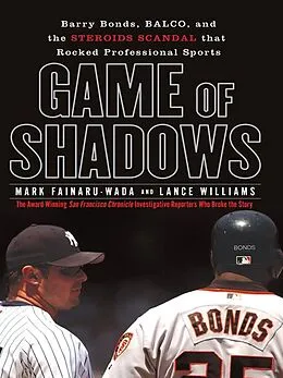 E-Book (epub) Game of Shadows von Mark Fainaru-Wada, Lance Williams