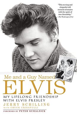 E-Book (epub) Me and a Guy Named Elvis von Jerry Schilling, Chuck Crisafulli