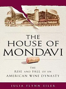 E-Book (epub) The House of Mondavi von Julia Flynn Siler