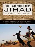 E-Book (epub) Children of Jihad von Jared Cohen