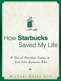 E-Book (epub) How Starbucks Saved My Life von Michael Gates Gill