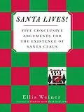 E-Book (epub) Santa Lives! von Ellis Weiner
