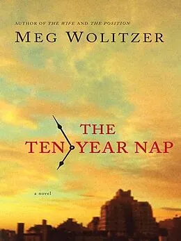 E-Book (epub) The Ten-Year Nap von Meg Wolitzer