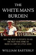 E-Book (epub) The White Man's Burden von William Easterly