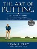 E-Book (epub) The Art of Putting von Stan Utley, Matthew Rudy
