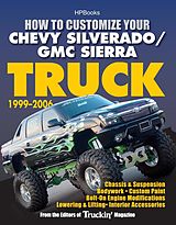 eBook (epub) How to Customize Your Chevy Silverado/GMC Sierra Truck, 1999-2006 de Editors of Truckin' Magazine