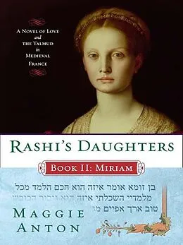 E-Book (epub) Rashi's Daughters, Book II: Miriam von Maggie Anton