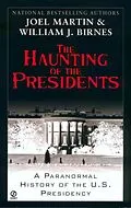 E-Book (epub) The Haunting of the Presidents von Joel Martin, William J. Birnes