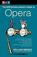 E-Book (epub) NPR The Curious Listener's Guide to Opera von William Berger