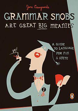 E-Book (epub) Grammar Snobs Are Great Big Meanies von June Casagrande