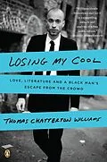 E-Book (epub) Losing My Cool von Thomas Chatterton Williams