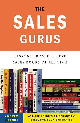 E-Book (epub) The Sales Gurus von Andrew Clancy, Soundview Executive Book Summaries Eds.