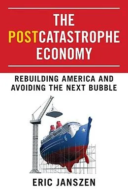 E-Book (epub) The Postcatastrophe Economy von Eric Janszen