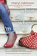 E-Book (epub) When I Get Where I'm Going von Cheryl Robinson
