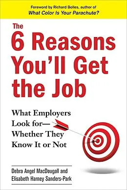 E-Book (epub) The 6 Reasons You'll Get the Job von Debra Angel Macdougall, Elisabeth Harney Sanders-Park