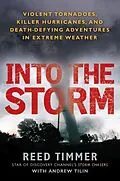 E-Book (epub) Into the Storm von Reed Timmer, Andrew Tilin