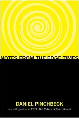 E-Book (epub) Notes from the Edge Times von Daniel Pinchbeck