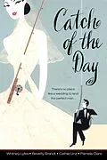 E-Book (epub) Catch of the Day von Whitney Lyles, Beverly Brandt, Cathie Linz