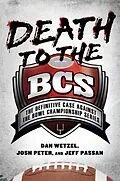 E-Book (epub) Death to the BCS von Dan Wetzel, Josh Peter, Jeff Passan