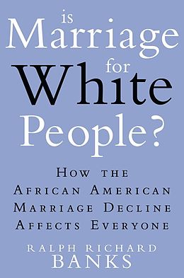 E-Book (epub) Is Marriage for White People? von Ralph Richard Banks