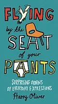 E-Book (epub) Flying by the Seat of Your Pants von Harry Oliver