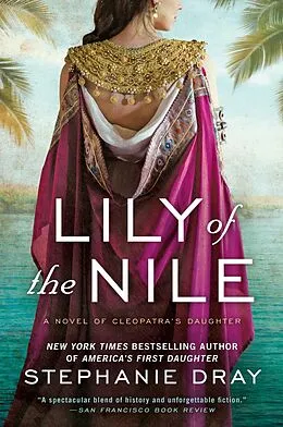 E-Book (epub) Lily of the Nile von Stephanie Dray