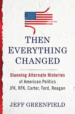 E-Book (epub) Then Everything Changed von Jeff Greenfield