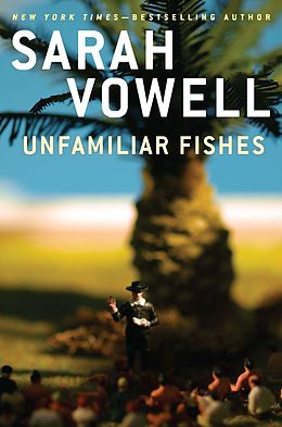 E-Book (epub) Unfamiliar Fishes von Sarah Vowell
