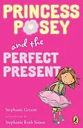ePUB Princess Posey and the Perfect Present von Stephanie Greene