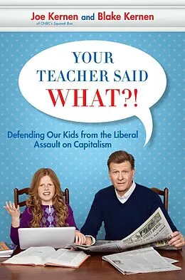 E-Book (epub) Your Teacher Said What?! von Joe Kernen, Blake Kernen