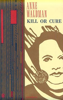 eBook (epub) Kill or Cure de Anne Waldman