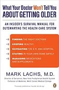 E-Book (epub) What Your Doctor Won't Tell You About Getting Older von Mark Lachs