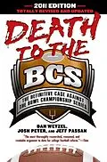 E-Book (epub) Death to the BCS: Totally Revised and Updated von Dan Wetzel, Josh Peter, Jeff Passan