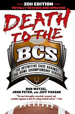 E-Book (epub) Death to the BCS: Totally Revised and Updated von Dan Wetzel, Josh Peter, Jeff Passan