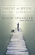 E-Book (epub) Parent as Mystic, Mystic as Parent von David Spangler