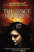 E-Book (epub) The Space Between von Brenna Yovanoff