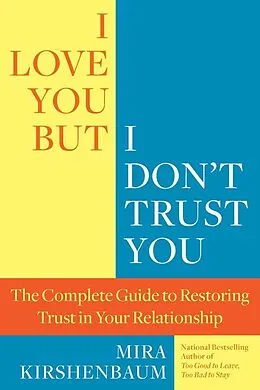 E-Book (epub) I Love You But I Don't Trust You von Mira Kirshenbaum