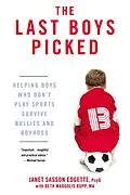 E-Book (epub) The Last Boys Picked von Janet Sasson Edgette, Beth Margolis Rupp