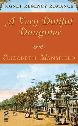 E-Book (epub) A Very Dutiful Daughter von Elizabeth Mansfield