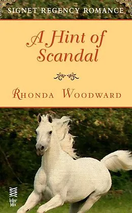 E-Book (epub) A Hint of Scandal von Rhonda Woodward