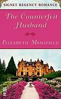E-Book (epub) The Counterfeit Husband von Elizabeth Mansfield