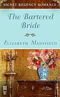 ePUB The Bartered Bride von Elizabeth Mansfield