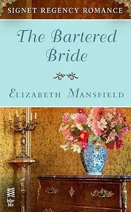 ePUB The Bartered Bride von Elizabeth Mansfield