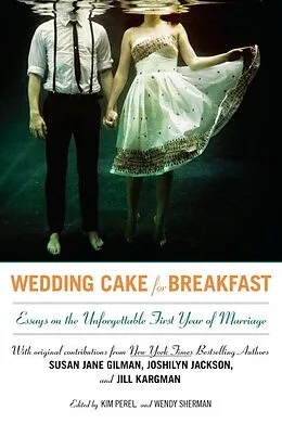 E-Book (epub) Wedding Cake for Breakfast von Kim Perel, Wendy Sherman